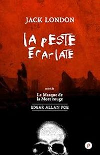 Couverture du livre La Peste écarlate  - Jack London - Edgar Allan Poe