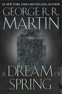 George Rr Martin - A Dream of Spring