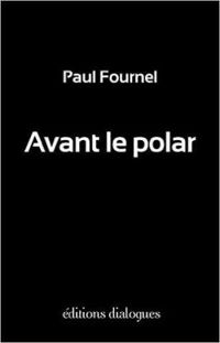 Paul Fournel - Avant le polar