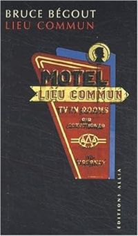 Bruce Begout - Lieu commun - le motel americain