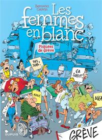 Couverture du livre Les femmes en blanc - Piquées de grève - Raoul Cauvin