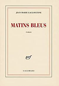 Jean-marie Laclavetine - Matins bleus