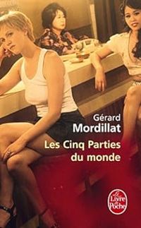 Gerard Mordillat - Les cinq parties du monde