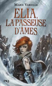 Marie Vareille - Elia, la passeuse d'âmes - tome 01 