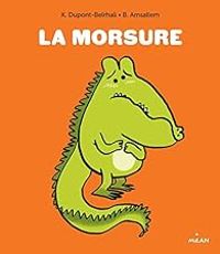 Couverture du livre La morsure - Baptiste Amsallem - Karine Dupont Belrhali