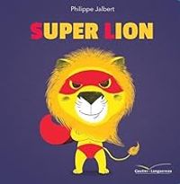 Philippe Jalbert - Super Lion