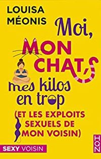 Louisa Meonis - Moi, mon chat, mes kilos en trop