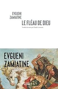 Evgueni Zamiatine - Le fléau de dieu