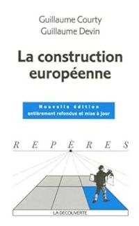 Guillaume Courty - Guillaume Devin - La construction européenne