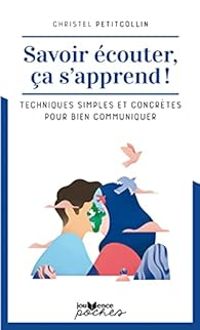 Christel Petitcollin - Savoir s'écouter ça s'apprend !