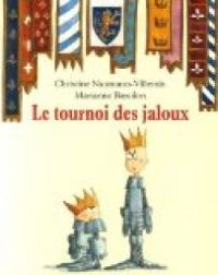 Couverture du livre Le tournoi des jaloux - Christine Naumann Villemin - Marianne Barcilon