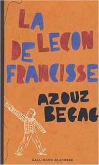 Azouz Begag - La leçon de Francisse