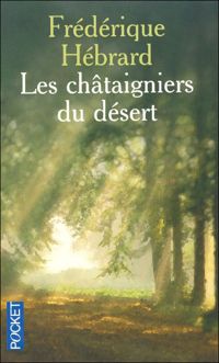 Frédérique Hébrard - Les châtaigniers du désert