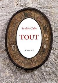 Sophie Calle - Tout