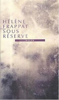 Helene Frappat - Sous réserve