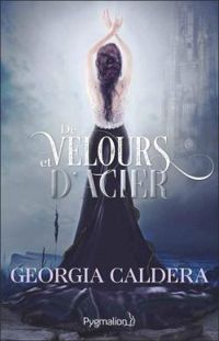 Georgia Caldera - De velours et d'acier