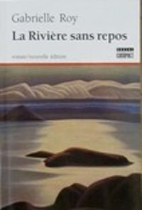 Couverture du livre La riviere sans repos - Gabrielle Roy