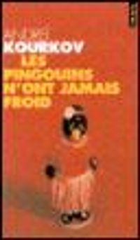 Couverture du livre Les Pingouins n'ont jamais froid - Andrei Kourkov