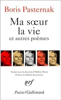 Boris Pasternak - Ma soeur la vie et autres poèmes