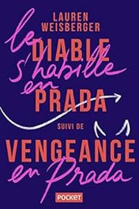 Lauren Weisberger - Le Diable s'habille en Prada -Vengeance en Prada