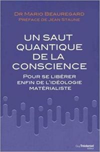 Mario Beauregard - Un saut quantique de la conscience