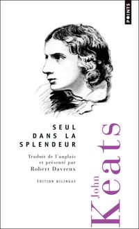 Couverture du livre Seul dans la splendeur - John Keats