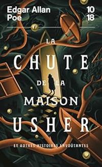 Edgar Allan Poe - La chute de la maison Usher et autres histoires envoûtantes