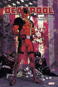 Swierczynski+pearson - Deadpool : Il faut soigner le soldat Wilson