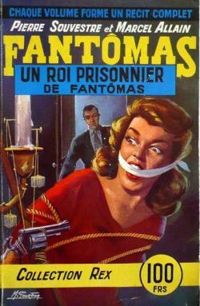 Pierre Souvestre - Un roi prisonnier de Fantômas