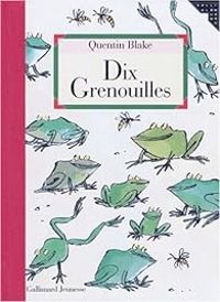 Couverture du livre Dix grenouilles - Quentin Blake