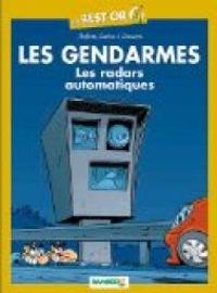 Olivier Sulpice -  Jenfevre - Christophe Cazenove - Les Gendarmes - Best Or : Les radars automatiques