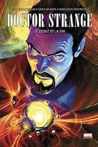 J Michael Straczynski - Doctor Strange : Le début et la fin