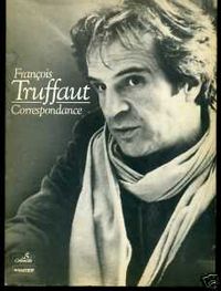 François Truffaut - CORRESPONDANCE