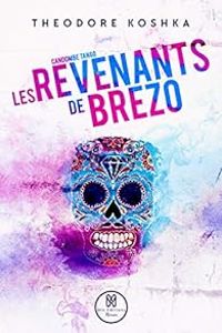 Couverture du livre Les revenants de Brezo - Theodore Koshka