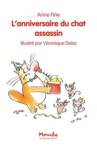 Anne Fine - Véronique Deiss(Illustrations) - Le chat assassin : L'anniversaire du chat assassin