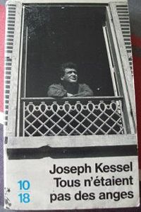 Joseph Kessel - Tous n'étaient pas des anges