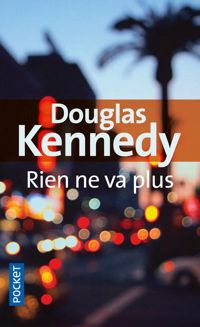 Douglas Kennedy - Rien ne va plus