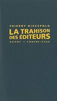 Thierry Discepolo - La Trahison des Editeurs