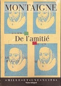 Michel De Montaigne - De l'amitié