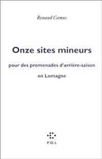 Couverture du livre Onze sites mineurs pour des promenades d'arrière - Renaud Camus