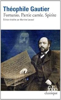 Theophile Gautier - Fortunio - Partie carrée - Spirite