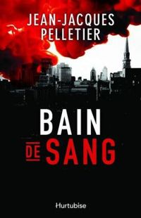 Jean Jacques Pelletier - Bain de sang