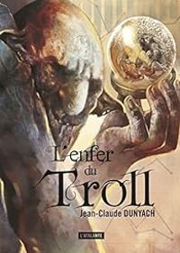 Jean Claude Dunyach - L'enfer du troll