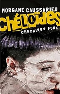 Couverture du livre Chéloïdes : Chronique punk - Morgane Caussarieu