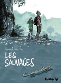 Couverture du livre Les Sauvages - Julien Frey - Nadar Ii