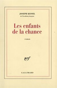 Couverture du livre Les Enfants de la chance - Joseph Kessel