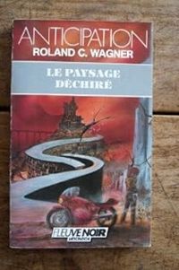 Couverture du livre Le Paysage déchiré - Roland C Wagner