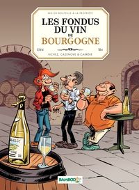 Couverture du livre Les fondus du vin de Bourgogne - Christophe Cazenove - Serge Carrere