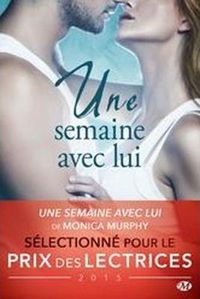 Couverture du livre Une semaine avec lui - Monica Murphy