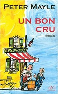 Peter Mayle - Un bon cru